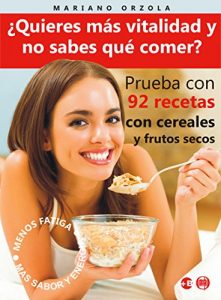Descargar ¿QUIERES MÁS VITALIDAD Y NO SABES QUÉ COMER?: Prueba con 92 recetas con cereales y frutos secos (Colección Más Bienestar) pdf, epub, ebook