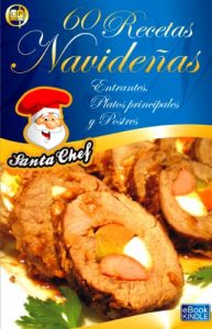 Descargar 60 RECETAS NAVIDEÑAS – Entrantes, platos principales y postres (Colección eBooks Santa Chef nº 2) pdf, epub, ebook