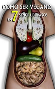 Descargar Cómo ser Vegano en 7 sencillos pasos pdf, epub, ebook