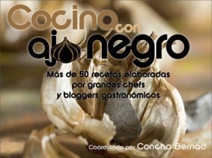 Descargar Cocina con ajo negro: Más de 50 recetas elaboradas por grandes chefs y bloggers gastronómicos. pdf, epub, ebook
