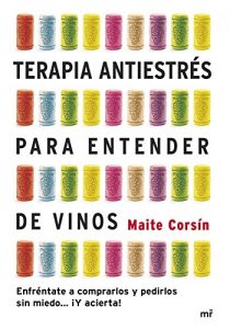 Descargar Terapia antiestrés para entender de vinos: Enfréntate a comprarlos y pedirlos sin miedo… ¡Y acierta! pdf, epub, ebook