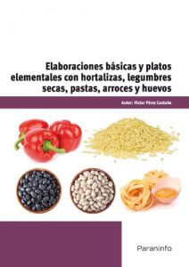 Descargar Elaboraciones básicas y platos elementales con hortalizas, legumbres secas, pastas, arroces y huevos pdf, epub, ebook