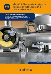 Descargar Mantenimiento básico de máquinas e instalaciones en la industria alimentaria. INAQ0108 pdf, epub, ebook