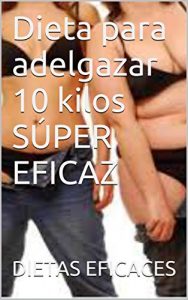 Descargar Dieta para adelgazar 10 kilos SÚPER EFICAZ pdf, epub, ebook