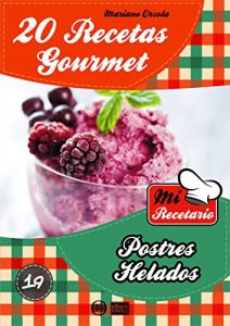 Descargar 20 RECETAS GOURMET – POSTRES HELADOS (Colección Mi Recetario nº 19) pdf, epub, ebook