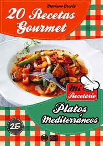 Descargar 20 RECETAS GOURMET – PLATOS MEDITERRÁNEOS (Colección Mi Recetario nº 25) pdf, epub, ebook