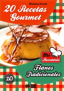 Descargar 20 RECETAS GOURMET – FLANES TRADICIONALES (Colección Mi Recetario) pdf, epub, ebook