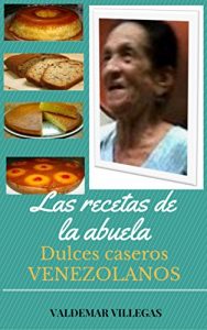 Descargar LAS RECETAS DE LA ABUELA: DULCES CASEROS pdf, epub, ebook