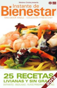 Descargar 25 RECETAS LIVIANAS Y SIN GRASA (Instante de BIENESTAR – Colección Fitness Chef nº 1) pdf, epub, ebook