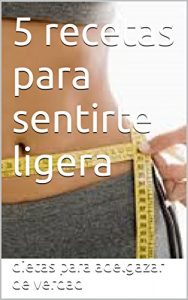 Descargar 5 recetas para sentirte ligera pdf, epub, ebook