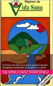 Descargar Regimen de Vida Sana: Practicas de Vida Sana para quienes desean recuperar, mantener y recuperar su salud. pdf, epub, ebook
