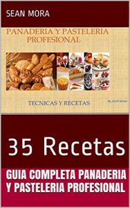 Descargar Guia completa Panaderia y Pasteleria Profesional: 35 Recetas (1) pdf, epub, ebook