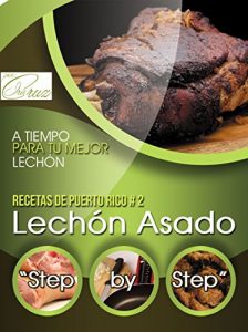 Descargar Recetas de Puerto Rico: Lechón Asado “Paso a Paso” pdf, epub, ebook