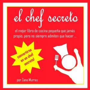 Descargar el chef secreto, el mejor libro de cocina pequeña que alguna vez, sino nunca va a admitir que hacer … pdf, epub, ebook