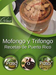 Descargar Recetas de Puerto Rico: Mofongo y Trifongo “Paso a Paso” pdf, epub, ebook