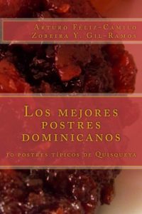Descargar Los mejores postres dominicanos: 10 postres típicos de Quisqueya: Diez postres tipicos de Quisqueya (La cocina dominicana nº 6) pdf, epub, ebook