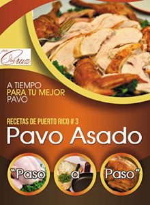 Descargar Recetas de Puerto Rico: Pavo Asado “Paso a Paso” pdf, epub, ebook