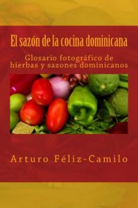 Descargar El sazón de la cocina dominicana: Glosario Fotografico de hierbas y sazones dominicanos pdf, epub, ebook
