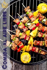 Descargar Comida al aire libre: 200 ideas deliciosas barbacoa receta para la temporada de barbacoas (Parrilla y Barbacoa) pdf, epub, ebook