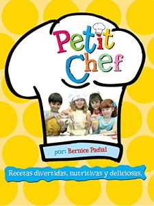 Descargar Petit Chef: Recetas divertidas, nutritivas y educativas. pdf, epub, ebook