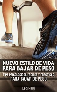 Descargar Nuevo estilo de vida para bajar de peso: Tips psicológicos fáciles y prácticos para bajar de peso pdf, epub, ebook