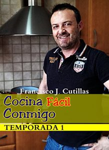 Descargar COCINA FÁCIL CONMIGO: Francisco J. Cutillas Temporada 1 pdf, epub, ebook