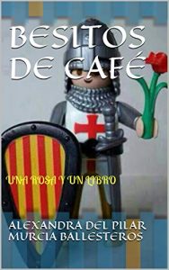 Descargar BESITOS DE  CAFÉ-TOMO I: UNA ROSA Y UN LIBRO pdf, epub, ebook