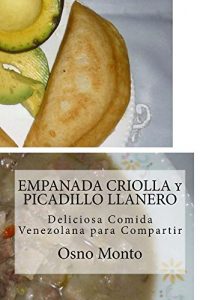 Descargar EMPANADA CRIOLLA y PICADILLO LLANERO: Deliciosa Comida Venezolana para Compartir (Mi Receta Favorita nº 23) pdf, epub, ebook