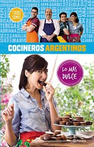 Descargar Cocineros argentinos. Lo más dulce pdf, epub, ebook
