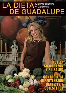 Descargar La Dieta De Guadalupe: Liporreductora y Gourmet (Spanish Edition) pdf, epub, ebook