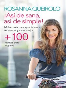 Descargar Así de sana, así de simple: Mi fórmula para que te veas, te sientas y vivas mejor pdf, epub, ebook