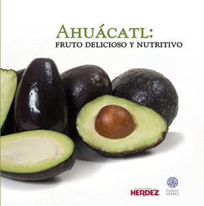 Descargar Ahuacátl: Fruto delicioso y nutritivo pdf, epub, ebook