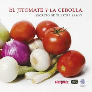Descargar El jitomate y la cebolla, secreto de nuestra sazón pdf, epub, ebook