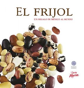 Descargar El Frijol: Un regalo de México al mundo pdf, epub, ebook