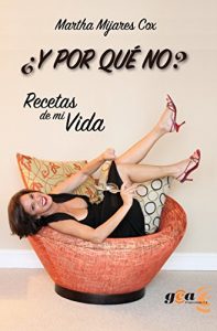 Descargar ¿Y Por Que No?: Recetas de mi Vida pdf, epub, ebook