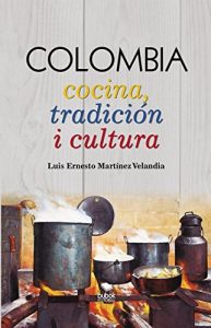 Descargar COLOMBIA Cocina, tradición i cultura pdf, epub, ebook