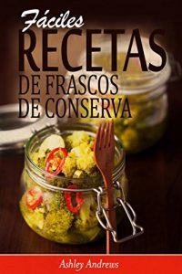 Descargar Fáciles Recetas de Frascos de Conserva pdf, epub, ebook