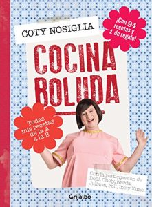 Descargar Cocina boluda (KF8): Todas mis recetas de la A a la B. Con 94 recetas y 1 de regalo! pdf, epub, ebook