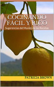 Descargar Cocinando Fácil y Rico: Sugerencias del Mundo de las Recetas pdf, epub, ebook