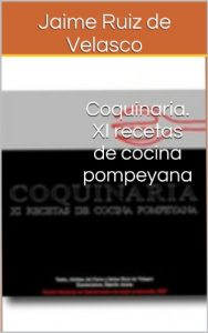 Descargar Coquinaria. XI recetas de cocina pompeyana (Tridente nº 1) pdf, epub, ebook