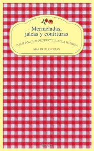 Descargar Mermeladas, jaleas y confituras. Conserva los productos de la huerta pdf, epub, ebook