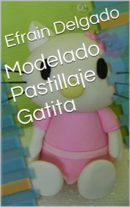 Descargar Modelado Pastillaje Gatita (Joylys Cakes- Guias paso a paso nº 3) pdf, epub, ebook