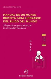 Descargar Manual de un monje budista para liberarse del ruido del mundo (Perimetro (duomo)) pdf, epub, ebook