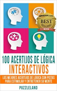 Descargar 100 Acertijos de Lógica Interactivos: Los Mejores Acertijos de Lógica con Pistas para Estimular y Entretener su Mente (Acertijos, Enigmas y Rompecabezas, … Adivinanzas, Puzzles y juegos) pdf, epub, ebook