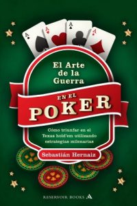 Descargar El arte de la guerra en el póker: Cómo triunfar en el Texas hold’em utilizando estrategias milenarias pdf, epub, ebook