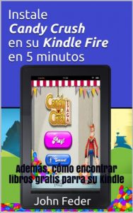 Descargar Instale Candy Crush en su Kindle Fire en 5 minutos pdf, epub, ebook