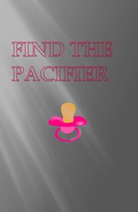 Descargar Find The Pacifier pdf, epub, ebook