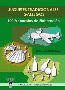 Descargar Juguetes tradicionales gallegos: 100 propuestas de elaboración pdf, epub, ebook