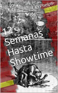 Descargar 12 Semanas Hasta Showtime pdf, epub, ebook