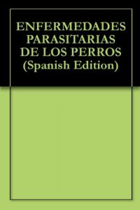 Descargar ENFERMEDADES PARASITARIAS DE LOS PERROS pdf, epub, ebook
